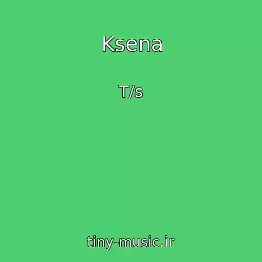 کاور آهنگ Ksena از T/s