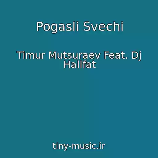 کاور آهنگ Pogasli Svechi از Timur Mutsuraev Feat. Dj Halifat