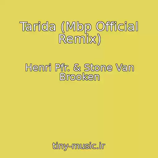کاور آهنگ Tarida (Mbp Official Remix) از Henri Pfr. & Stone Van Brooken