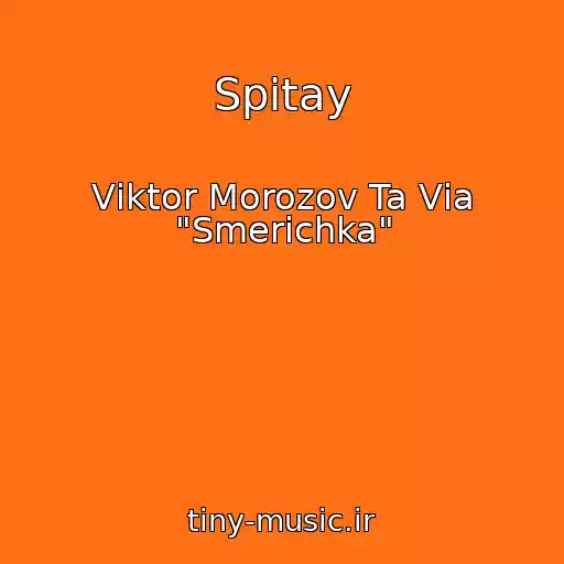 کاور آهنگ Spitay از Vіktor Morozov Ta Vіa "Smerіchka"