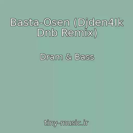 کاور آهنگ Basta-Osen (Djden4Ik Dnb Remix) از Dram & Bass