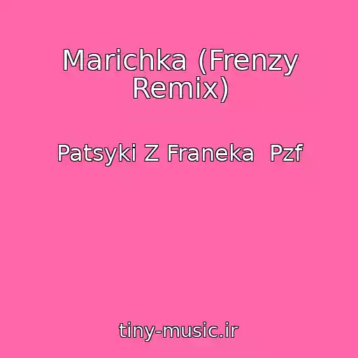 کاور آهنگ Marіchka (Frenzy Remix) از Patsyki Z Franeka  Pzf