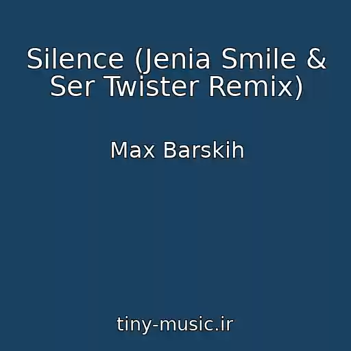 کاور آهنگ Silence (Jenia Smile & Ser Twister Remix) از Max Barskih