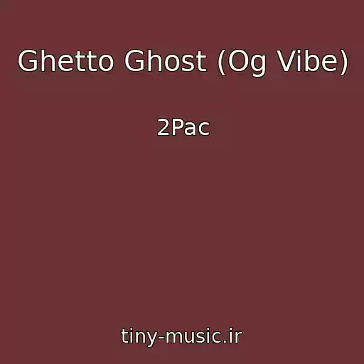 کاور آهنگ Ghetto Ghost (Og Vibe) از 2Pac