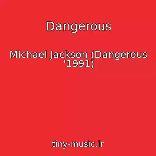 کاور آهنگ Dangerous از Michael Jackson (Dangerous '1991)