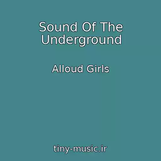 کاور آهنگ Sound Of The Underground از Alloud Girls