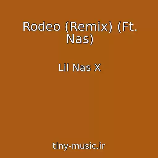 کاور آهنگ Rodeo (Remix) (Ft. Nas) از Lil Nas X