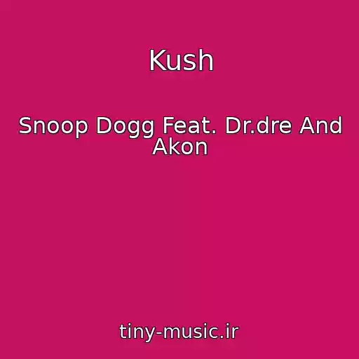 کاور آهنگ Kush از Snoop Dogg Feat. Dr.dre And Akon