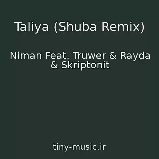 کاور آهنگ Taliya (Shuba Remix) از Niman Feat. Truwer & Rayda & Skriptonit