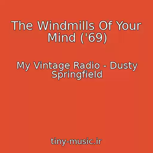کاور آهنگ The Windmills Of Your Mind ('69) از My Vintage Radio - Dusty Springfield