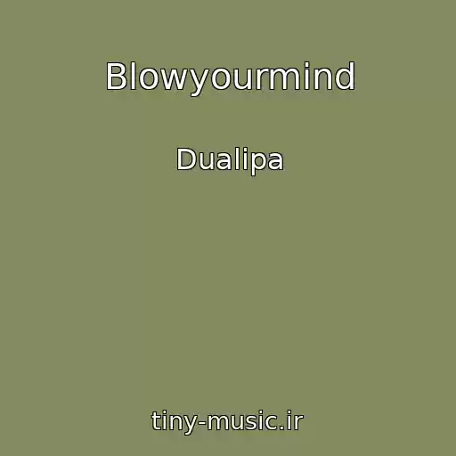کاور آهنگ Blowyourmind از Dualipa
