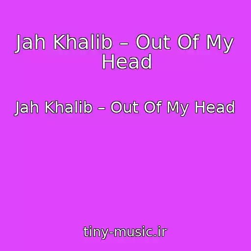 کاور آهنگ Jah Khalib – Out Of My Head از Jah Khalib – Out Of My Head