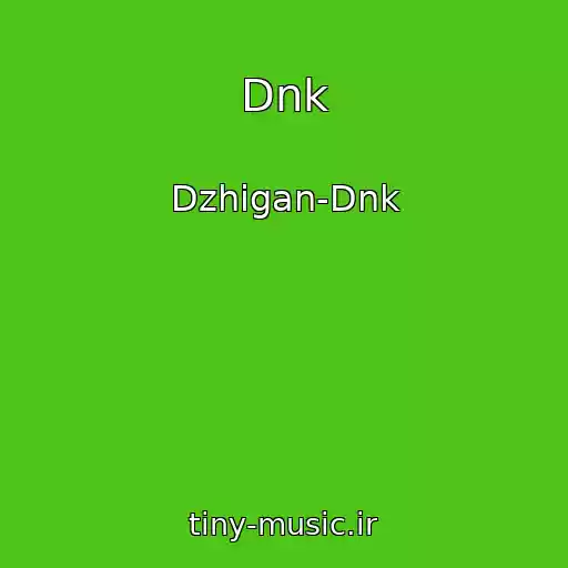 کاور آهنگ Dnk از Dzhigan-Dnk