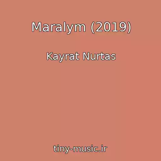 کاور آهنگ Maralym (2019) از Kayrat Nurtas