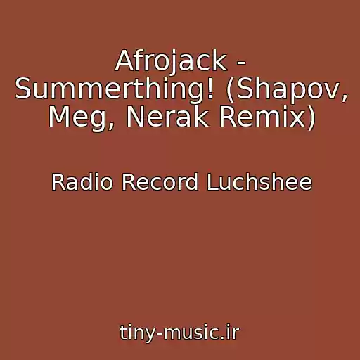 کاور آهنگ Afrojack - Summerthing! (Shapov, Meg, Nerak Remix) از Radio Record Luchshee