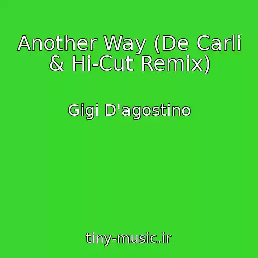 کاور آهنگ Another Way (De Carli & Hi-Cut Remix) از Gigi D'agostino