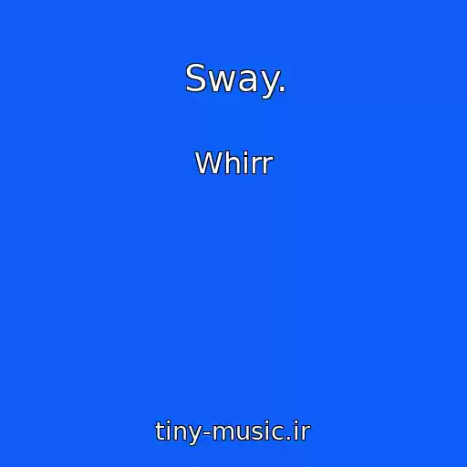 کاور آهنگ Sway. از Whirr