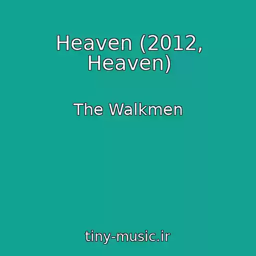 کاور آهنگ Heaven (2012, Heaven) از The Walkmen