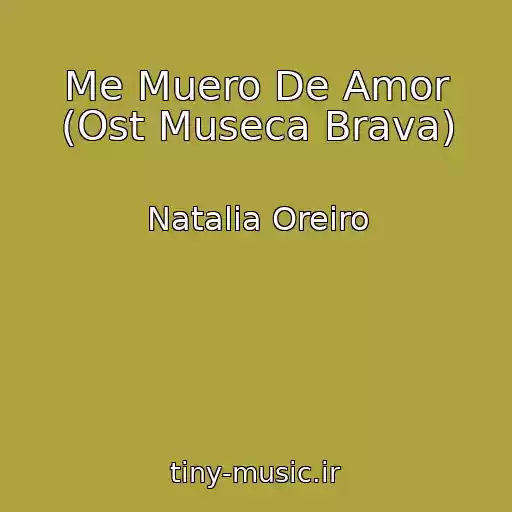 کاور آهنگ Me Muero De Amor (Ost Museca Brava) از Natalia Oreiro