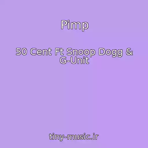کاور آهنگ Pimp از 50 Cent Ft Snoop Dogg & G-Unit
