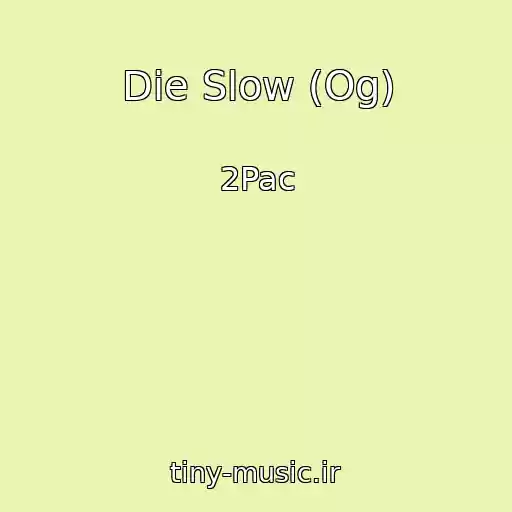 کاور آهنگ Die Slow (Og) از 2Pac