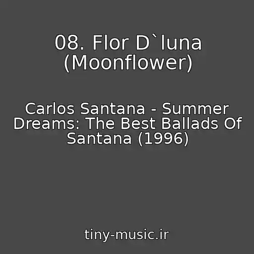 کاور آهنگ 08. Flor D`luna (Moonflower) از Carlos Santana - Summer Dreams: The Best Ballads Of Santana (1996)