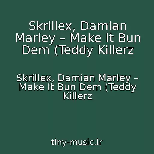 کاور آهنگ Skrillex, Damian Marley – Make It Bun Dem (Teddy Killerz از Skrillex, Damian Marley – Make It Bun Dem (Teddy Killerz