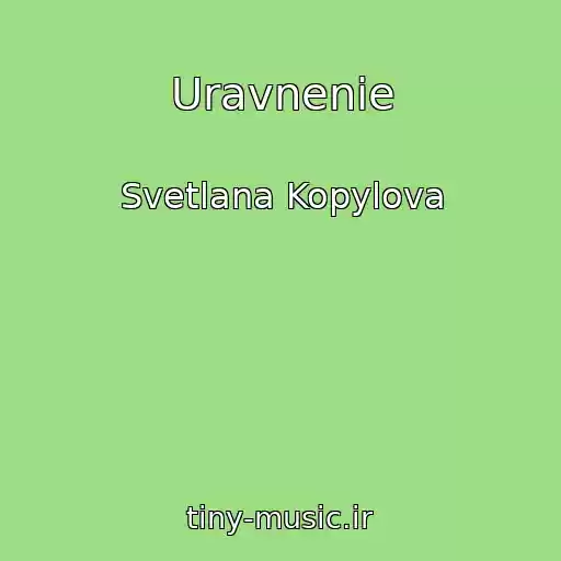 کاور آهنگ Uravnenie از Svetlana Kopylova