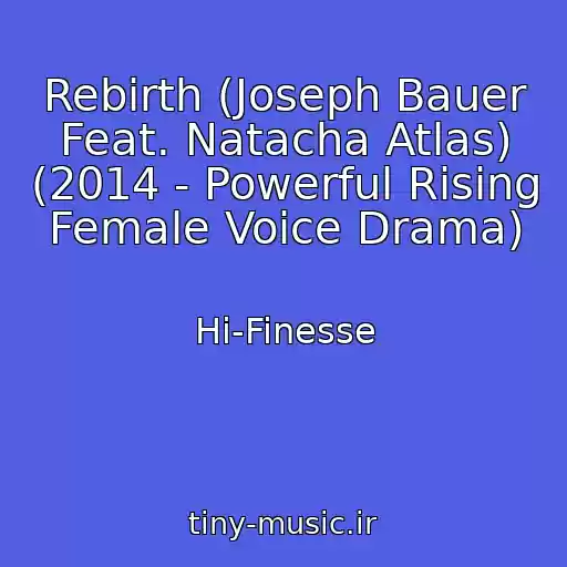 کاور آهنگ Rebirth (Joseph Bauer Feat. Natacha Atlas) (2014 - Powerful Rising Female Voice Drama) از Hi-Finesse