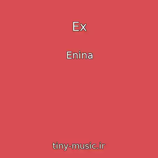 کاور آهنگ Ex از Enina