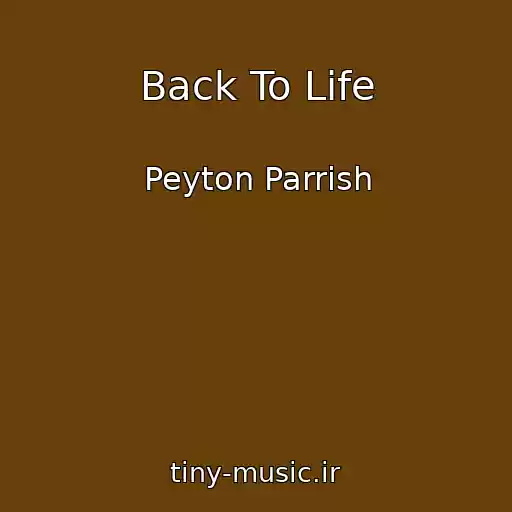 کاور آهنگ Back To Life از Peyton Parrish
