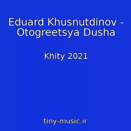 کاور آهنگ Eduard Khusnutdinov - Otogreetsya Dusha از Khity 2021