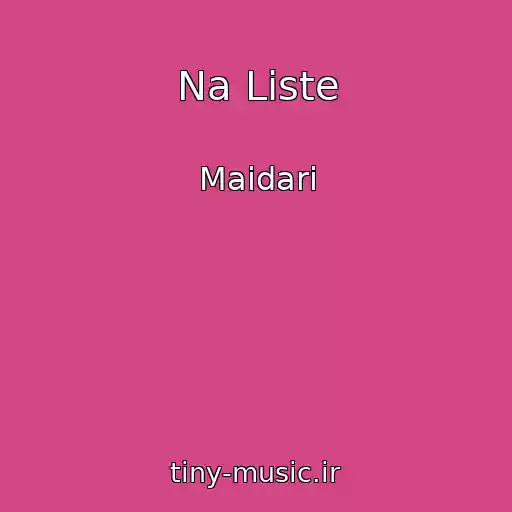کاور آهنگ Na Liste از Maidari