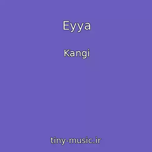 کاور آهنگ Eyya از Kangi