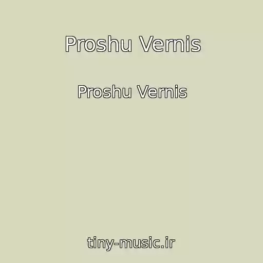 کاور آهنگ Proshu Vernis از Proshu Vernis