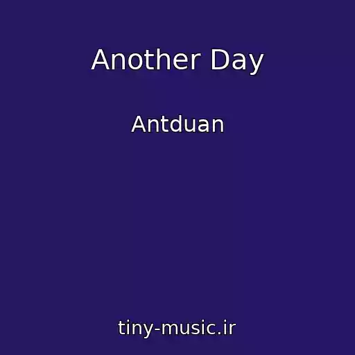 کاور آهنگ Another Day از Antduan