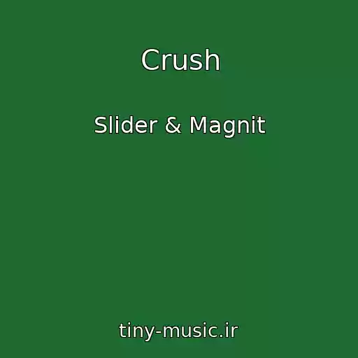 کاور آهنگ Crush از Slider & Magnit