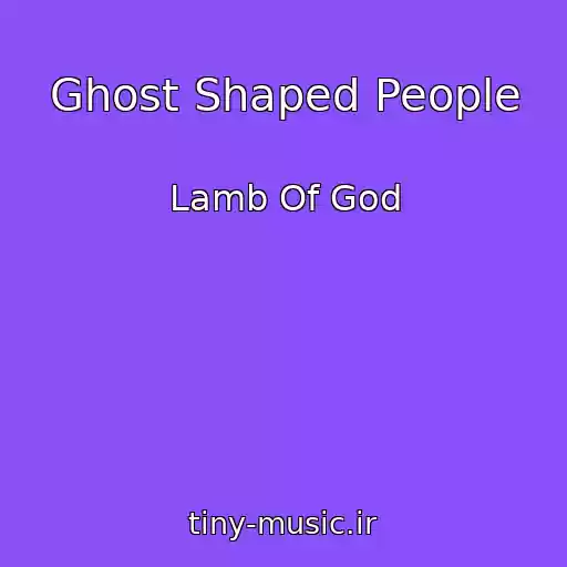 کاور آهنگ Ghost Shaped People از Lamb Of God