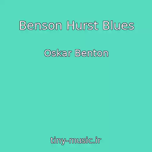 کاور آهنگ Benson Hurst Blues از Oskar Benton