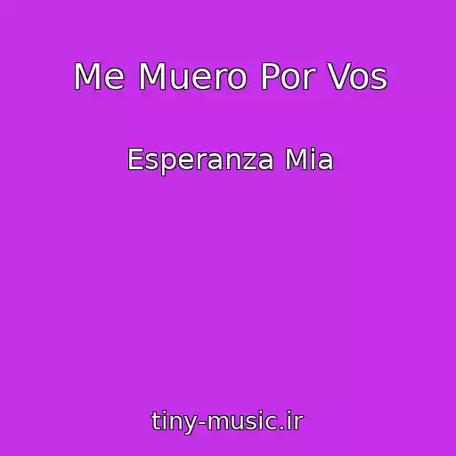 کاور آهنگ Me Muero Por Vos از Esperanza Mia