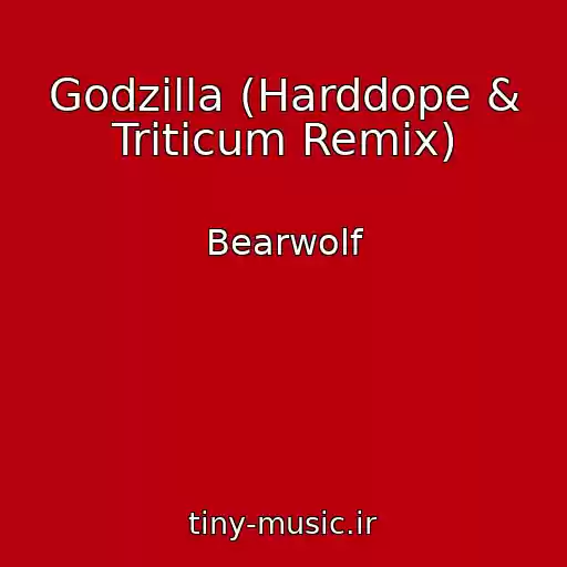 کاور آهنگ Godzilla (Harddope & Triticum Remix) از Bearwolf