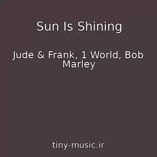 کاور آهنگ Sun Is Shining از Jude & Frank, 1 World, Bob Marley