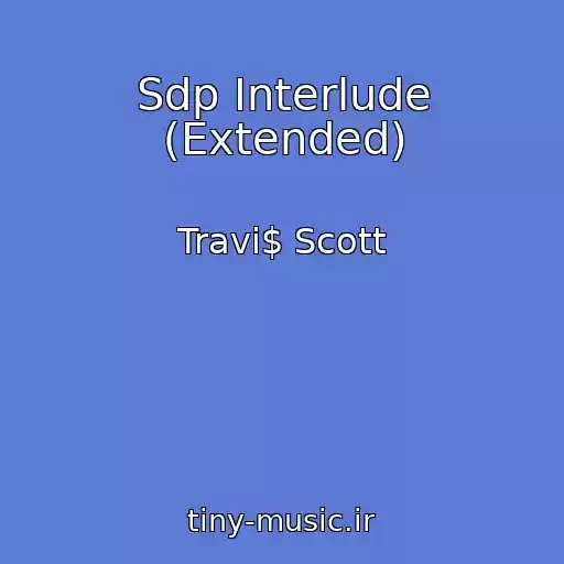 کاور آهنگ Sdp Interlude (Extended) از Travi$ Scott