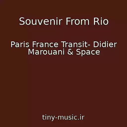 کاور آهنگ Souvenir From Rio از Paris France Transit- Didier Marouani & Space