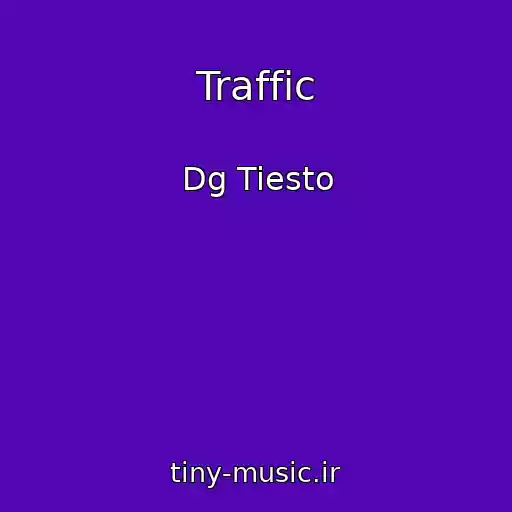 کاور آهنگ Traffic از Dg Tiesto