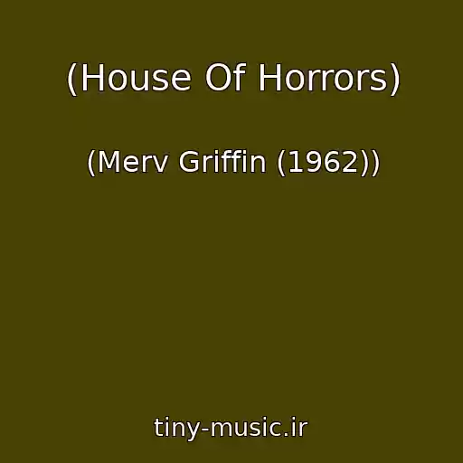 کاور آهنگ (House Of Horrors) از (Merv Griffin (1962))