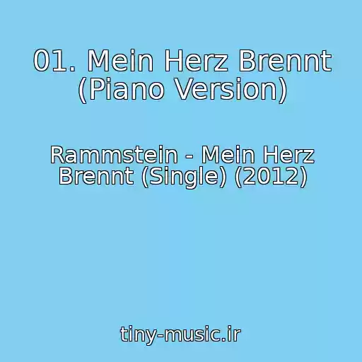 کاور آهنگ 01. Mein Herz Brennt (Piano Version) از Rammstein - Mein Herz Brennt (Single) (2012)