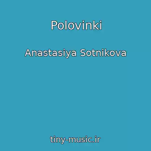 کاور آهنگ Polovinki از Anastasiya Sotnikova
