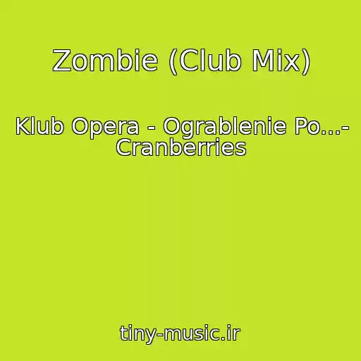کاور آهنگ Zombie (Club Mix) از Klub Opera - Ograblenie Po...- Cranberries