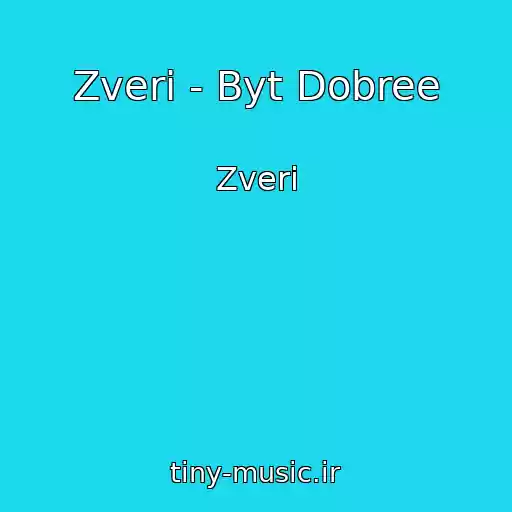 کاور آهنگ Zveri - Byt Dobree از Zveri